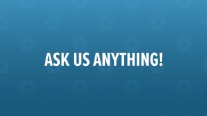Ask Us Anything